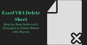 Excel VBA Delete Sheet: Step-by-Step Guide and 6 Examples to Delete Sheets with Macros - Featured