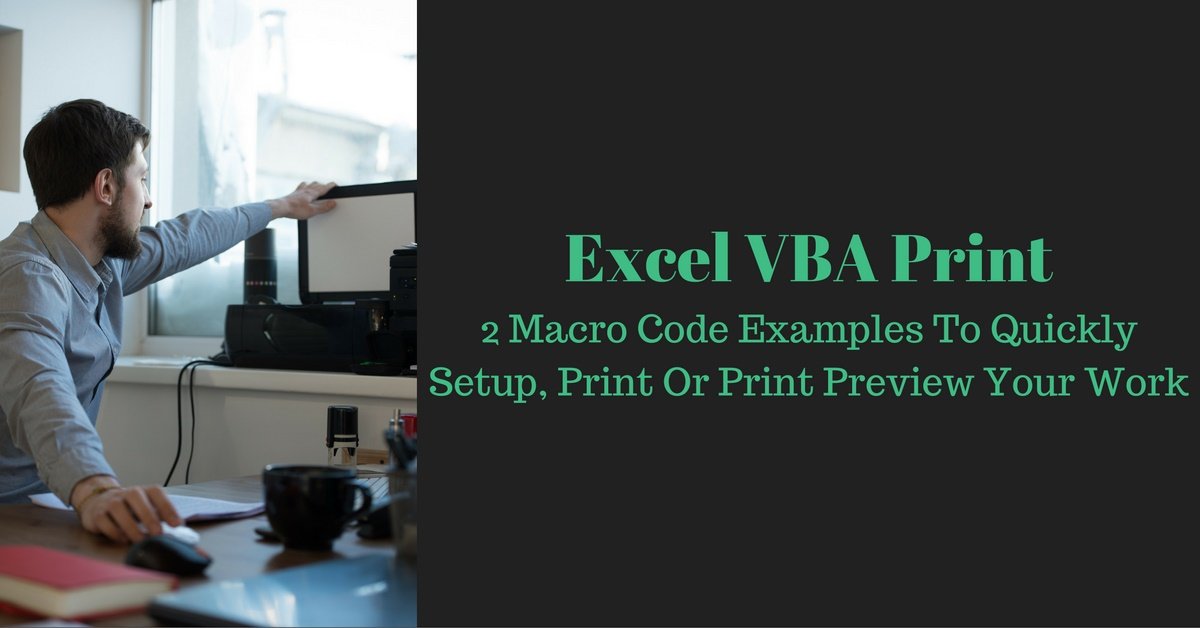 To Print Excel Or Quickly Print: VBA 2 Print ... Examples Setup,